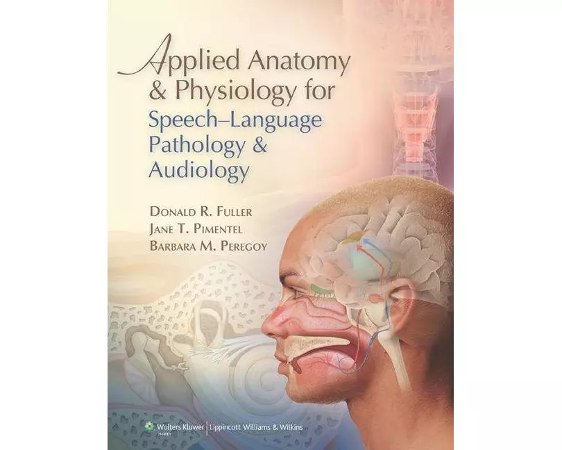 Applied Anatomy and Physiology for Speech-Language Pathology and Audiology