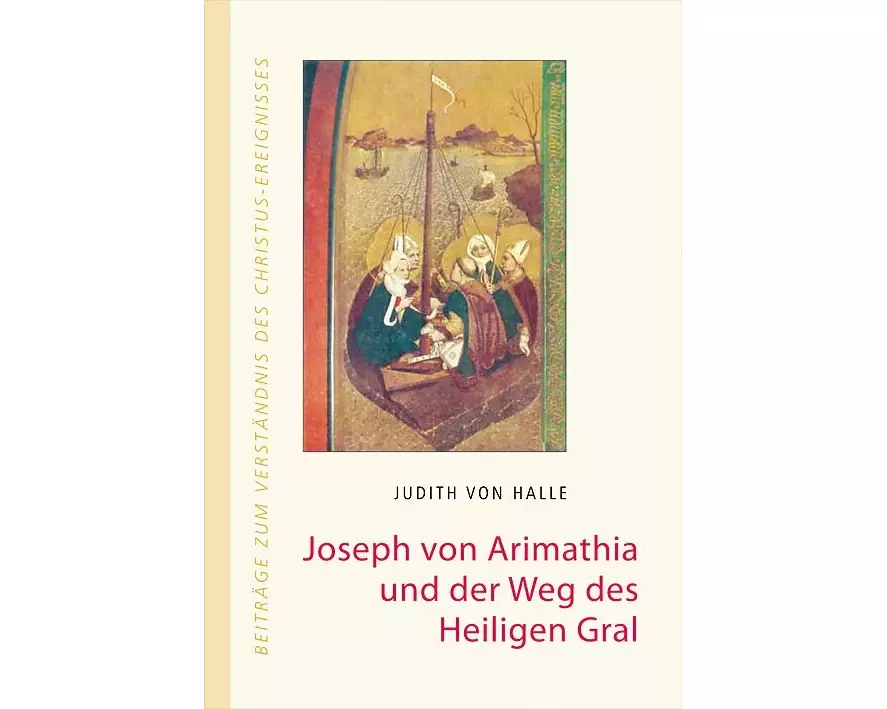 Joseph von Arimathia und der Weg des heiligen Gral