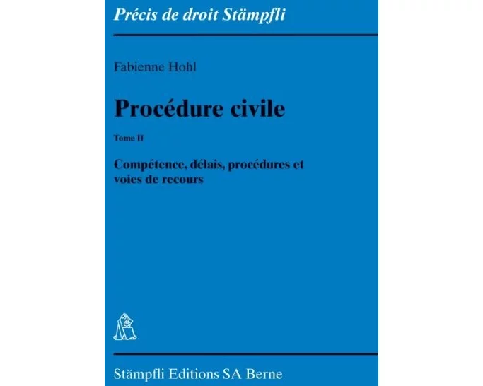 Procédure civile. Tome II: Compétence, délais, procédures et voies de recours