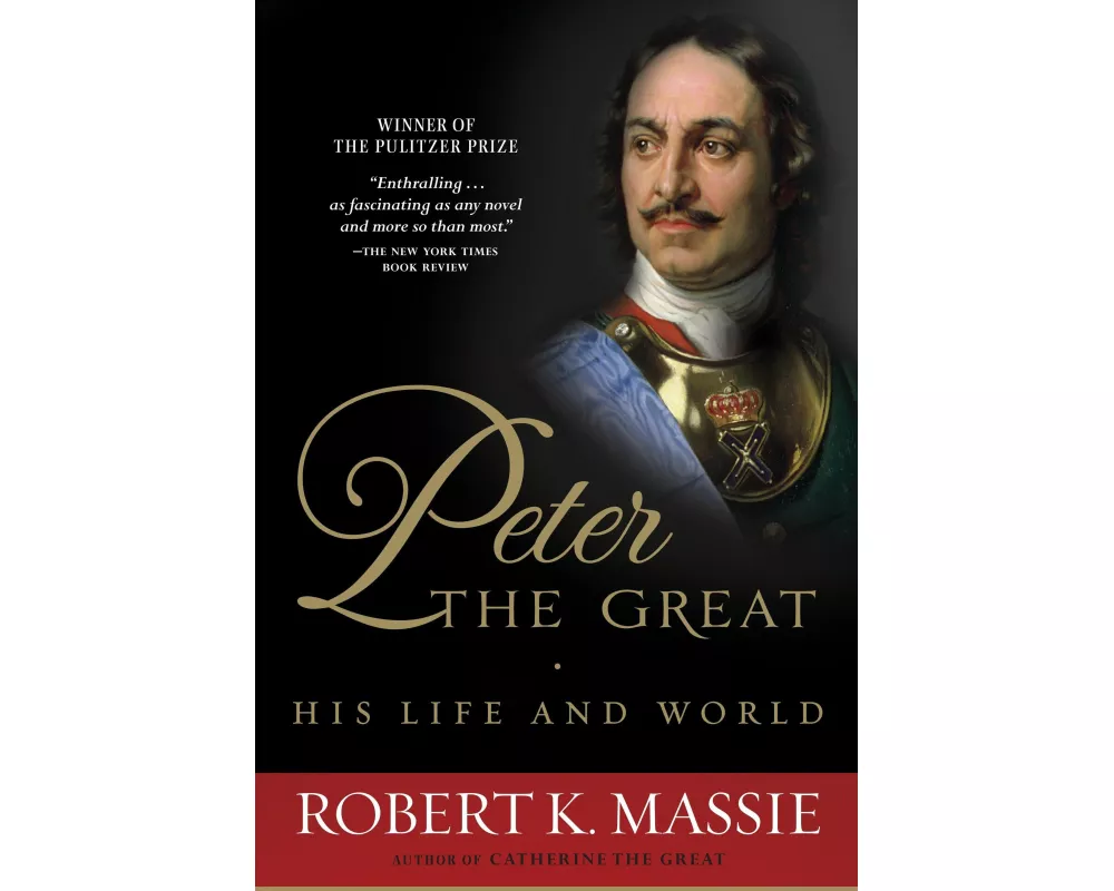 Peter the Great: His Life and World