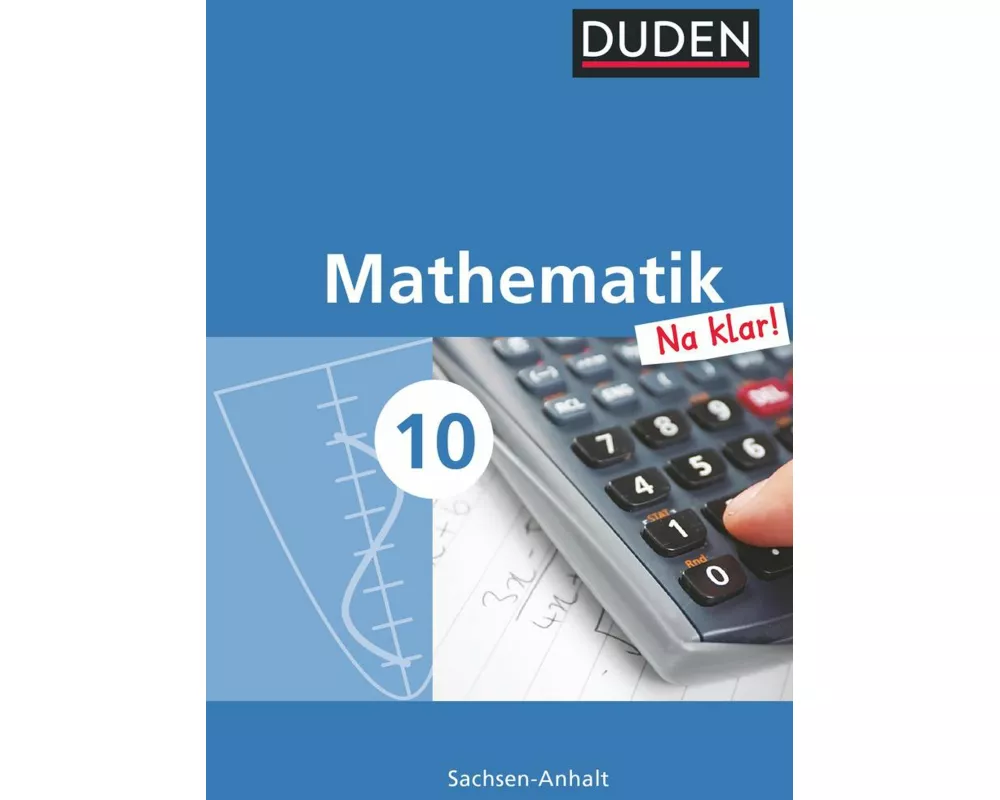 Mathematik Na klar! - Sekundarschule Sachsen-Anhalt - 10. Schuljahr