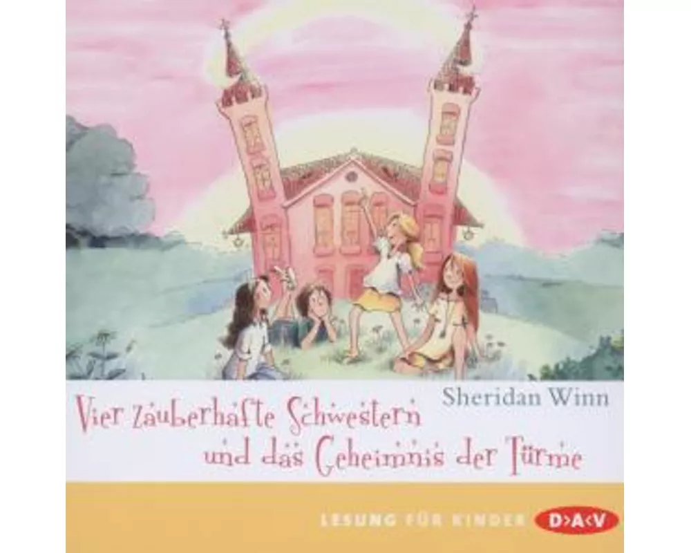 Vier zauberhafte Schwestern und das Geheimnis der Türme