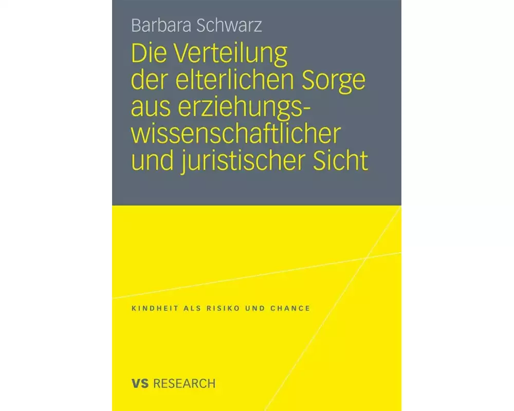 Die Verteilung der elterlichen Sorge aus erziehungswissenschaftlicher und juristischer Sicht
