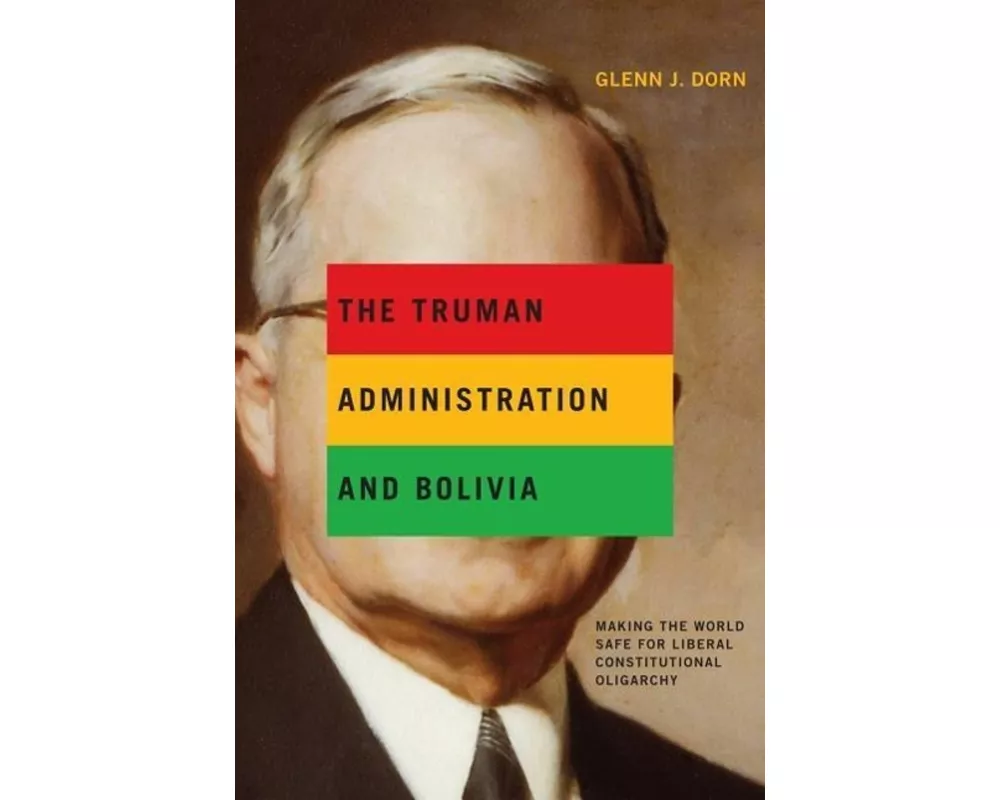 The Truman Administration and Bolivia