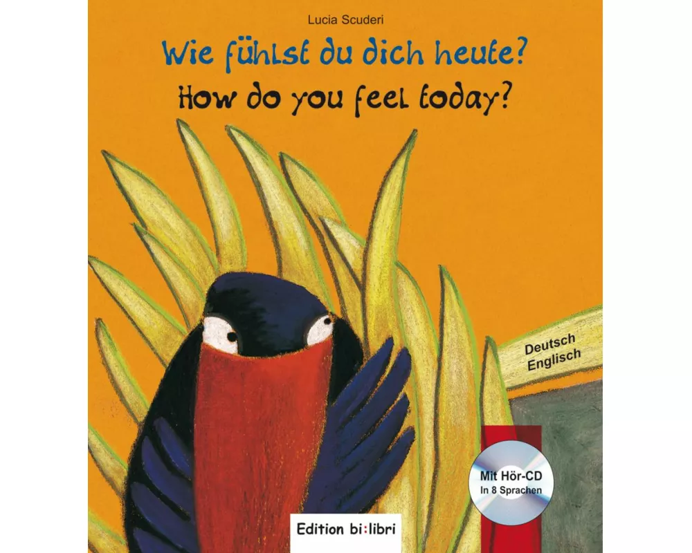 Wie fühlst du dich heute? Kinderbuch Deutsch-Englisch