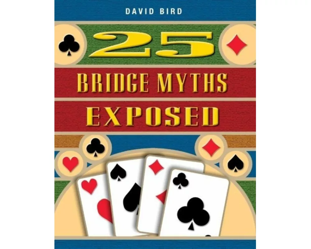 25 Bridge Myths Exposed