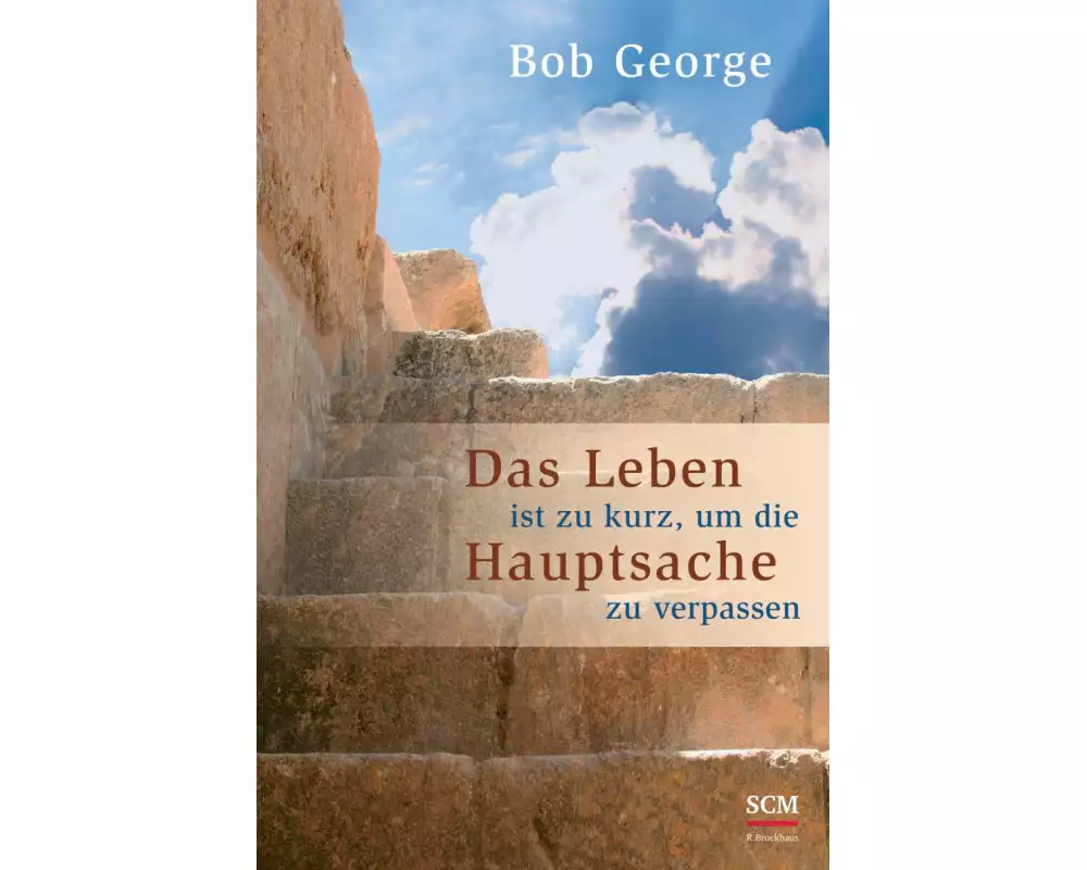 Das Leben ist zu kurz, um die Hauptsache zu verpassen