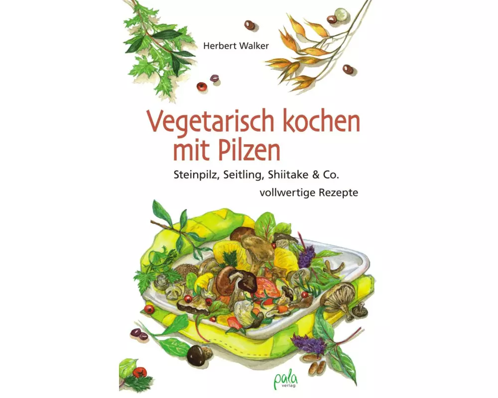 Vegetarisch kochen mit Pilzen