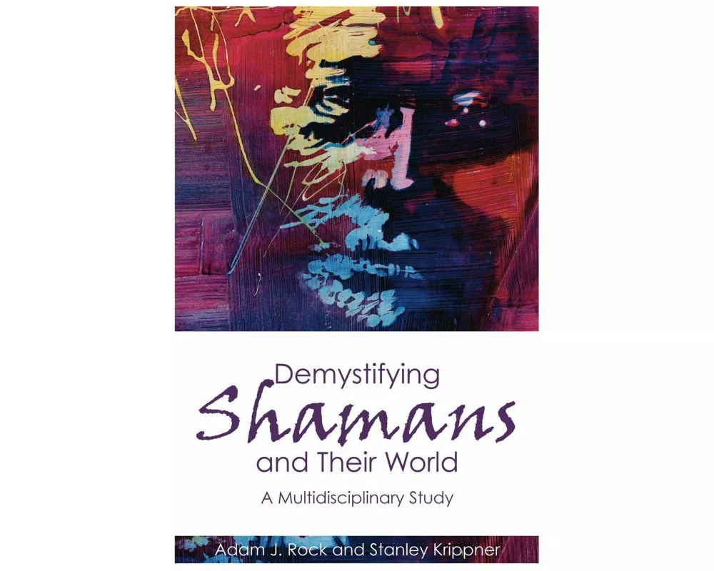 Demystifying Shamans and their World