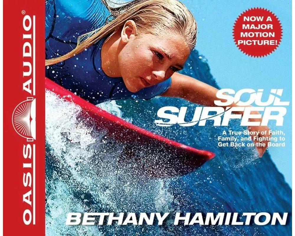 Soul Surfer: A True Story of Faith, Family, and Fighting to Get Back on the Board