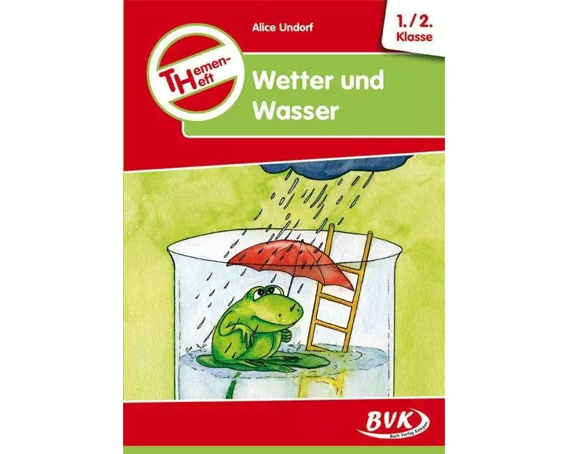 Themenheft Wetter und Wasser. 1./2. Klasse. Kopiervorlagen. Grundschule und Förderschule