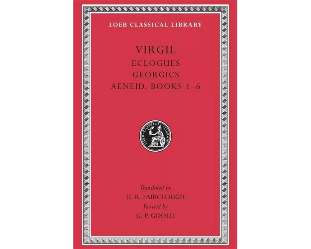 Eclogues. Georgics. Aeneid, Books 1–6