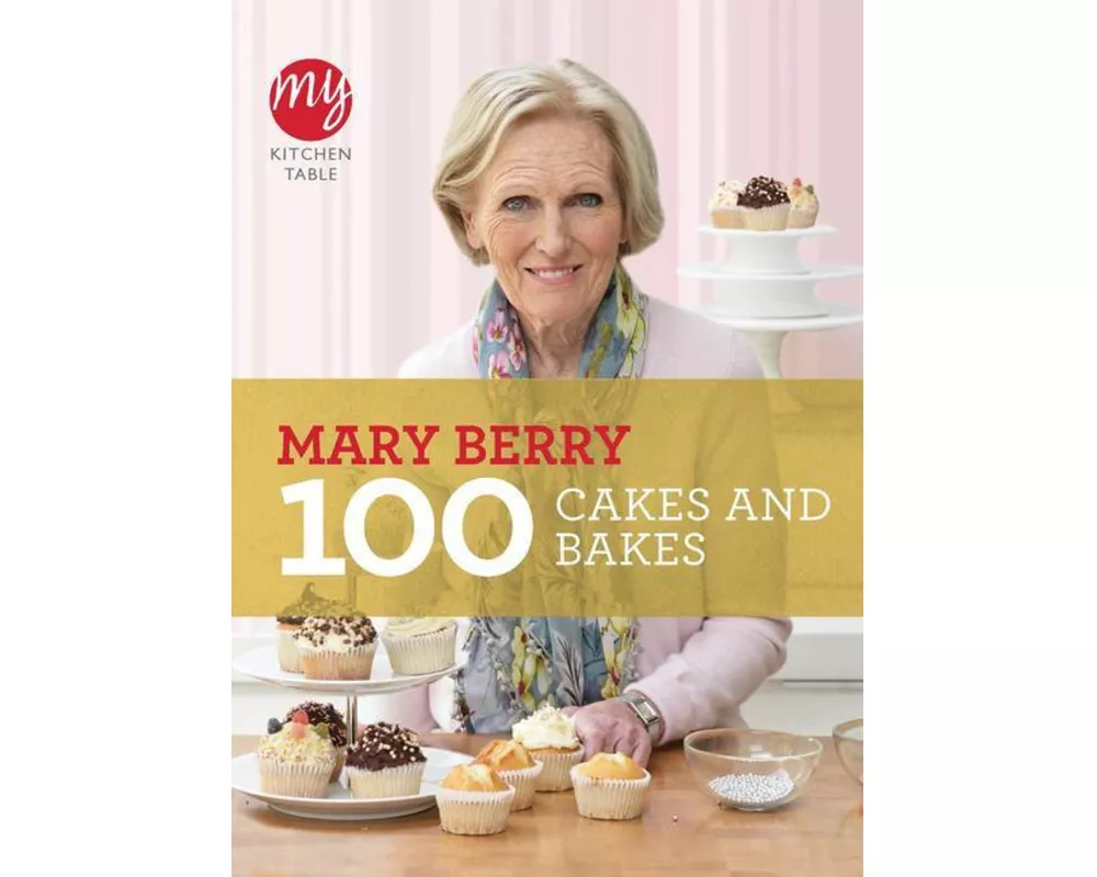 My Kitchen Table: 100 Cakes and Bakes