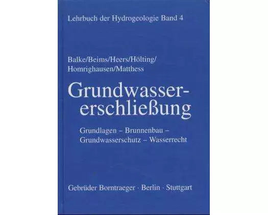 Lehrbuch der Hydrogeologie 4. Grundwassererschliessung