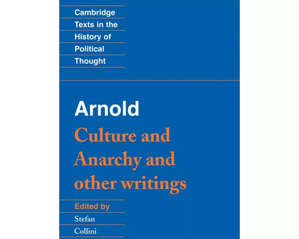 Arnold: 'Culture and Anarchy' and Other Writings