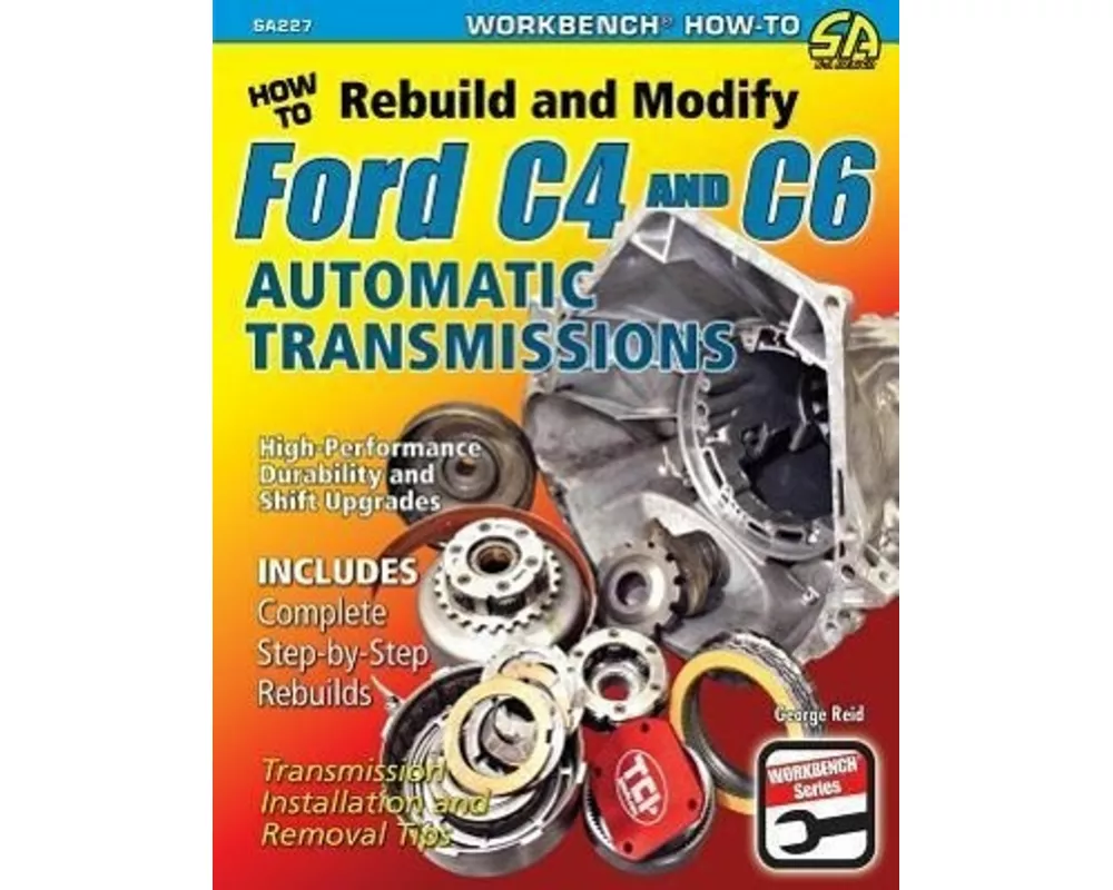How to Rebuild and Modify Ford C4 and C6 Automatic Transmissions