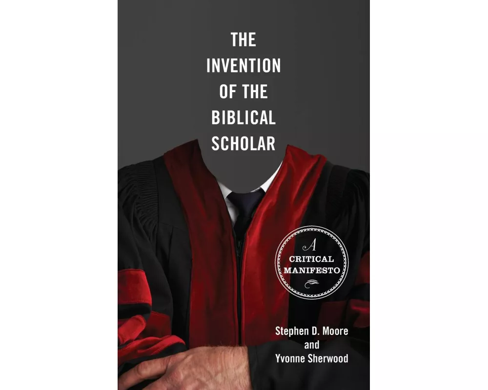 The Invention of the Biblical Scholar