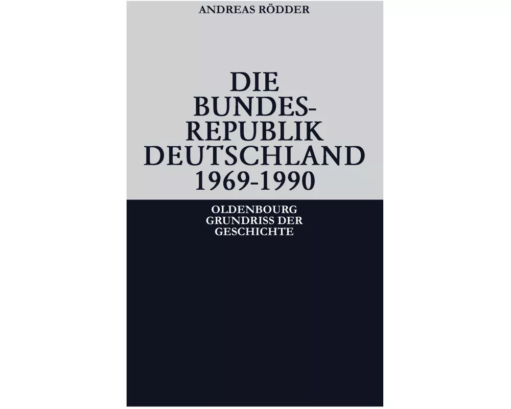 Die Bundesrepublik Deutschland 1969-1990