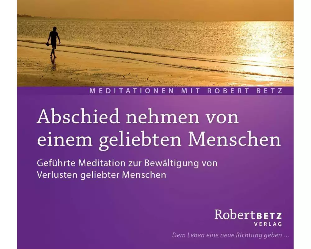 Abschied nehmen von einem geliebten Menschen - Meditations-CD