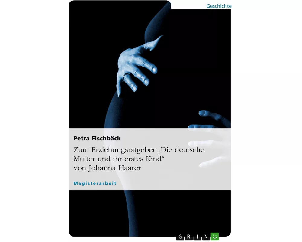 Zum Erziehungsratgeber "Die deutsche Mutter und ihr erstes Kind" von Johanna Haarer