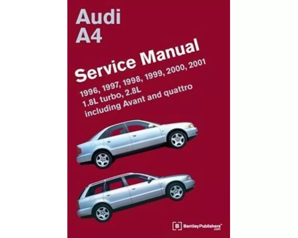 Audi A4 (B5) Service Manual: 1996, 1997, 1998, 1999, 2000, 2001