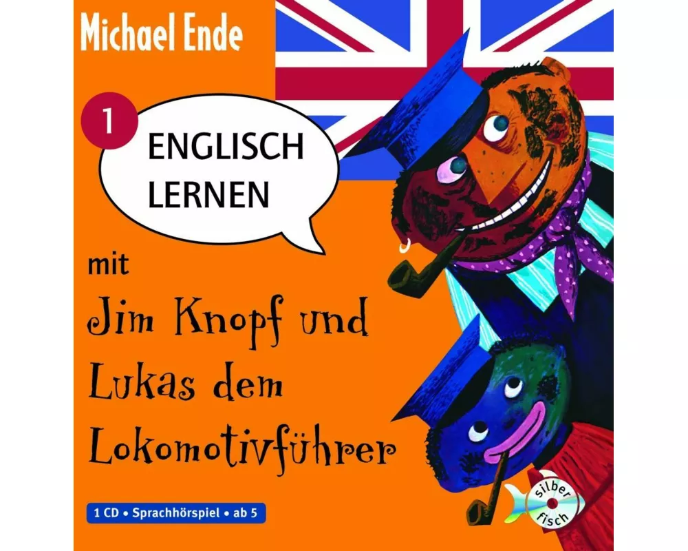 Englisch lernen mit Jim Knopf 1: Englisch lernen mit Jim Knopf und Lukas dem Lokomotivführer - Teil 1