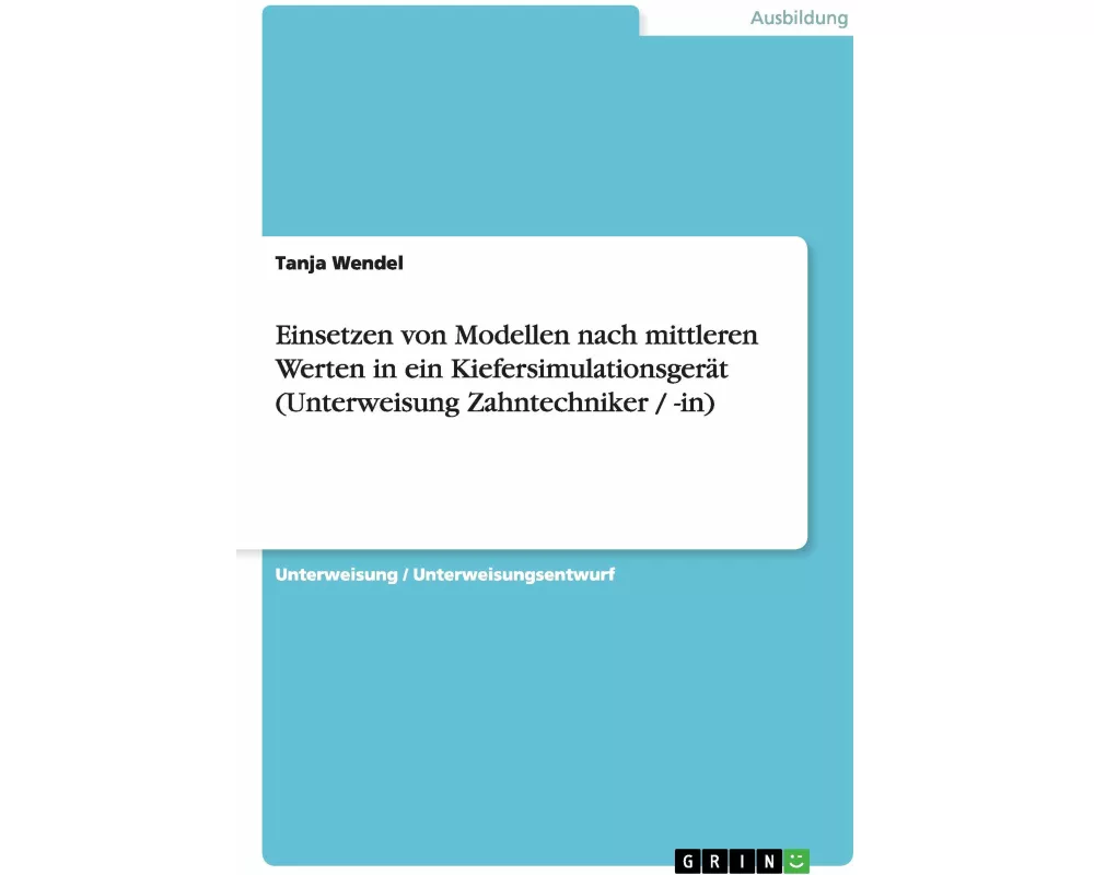 Einsetzen von Modellen nach mittleren Werten in ein Kiefersimulationsgerät (Unterweisung Zahntechniker / -in)