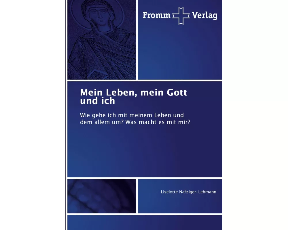 Mein Leben, mein Gott und ich
