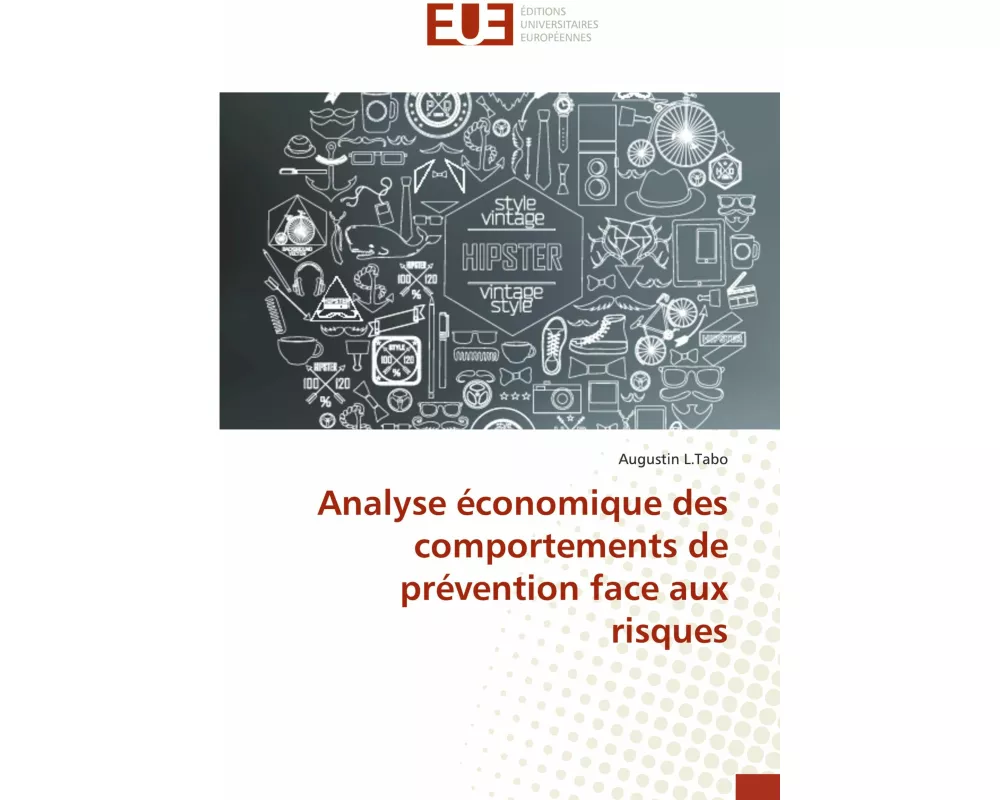 Analyse économique des comportements de prévention face aux risques