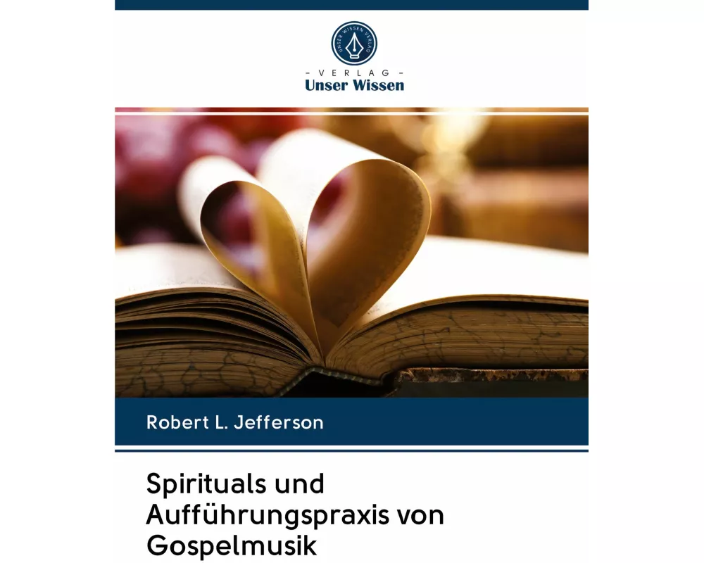 Spirituals und Auffhrungspraxis von Gospelmusik