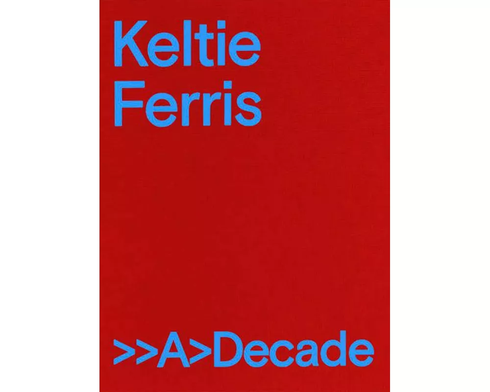 Keltie Ferris: >>A>decade