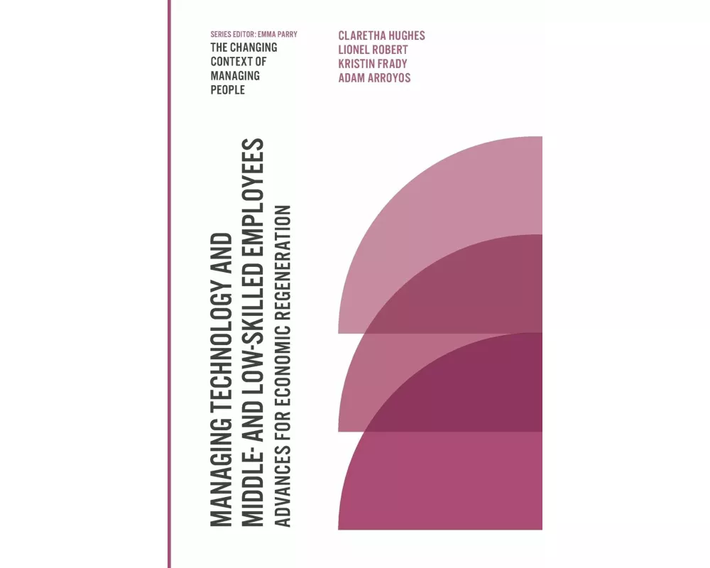 Managing Technology and Middle- and Low-skilled Employees