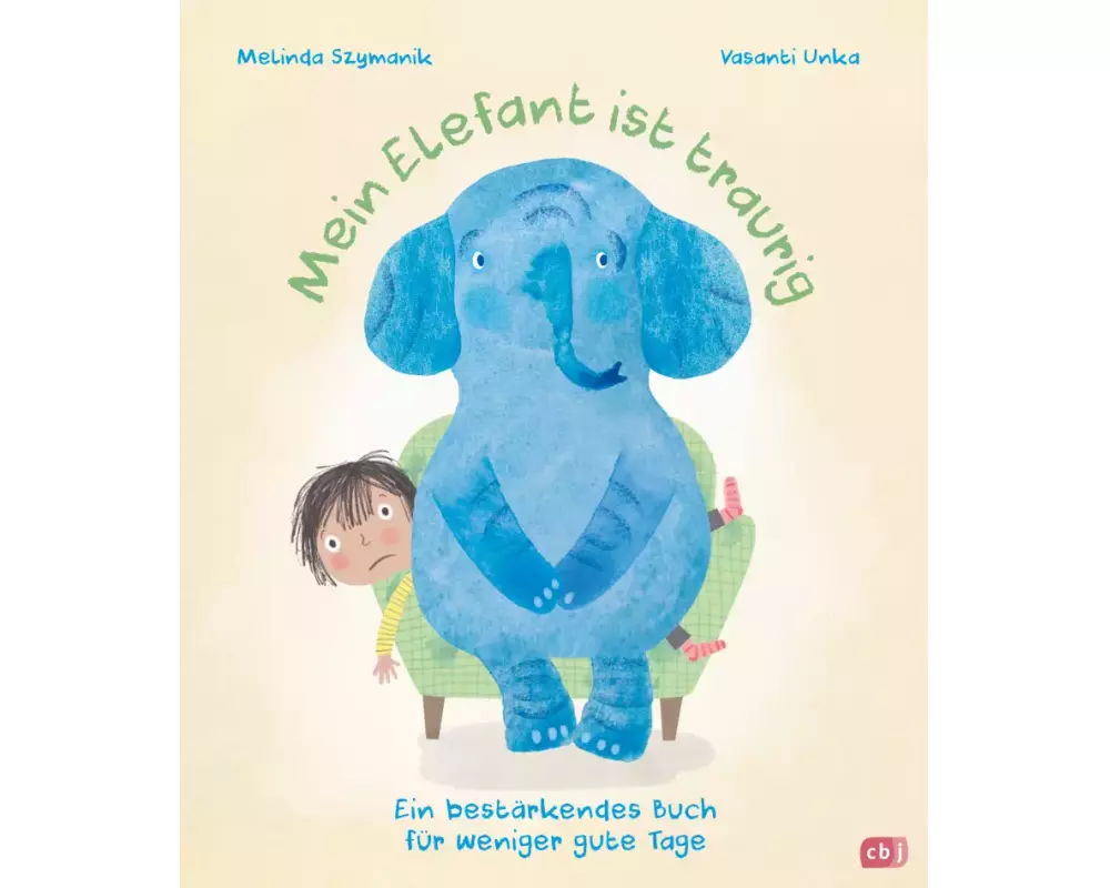 Mein Elefant ist traurig – Ein bestärkendes Buch für weniger gute Tage