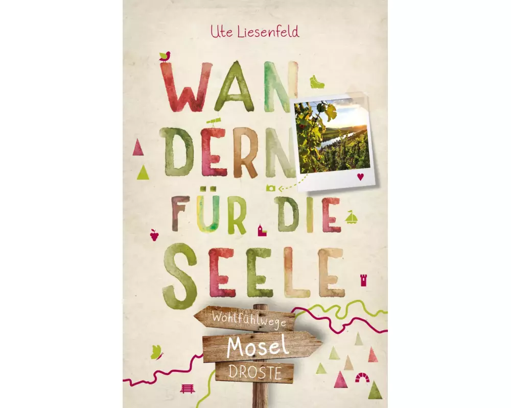 Mosel. Wandern für die Seele