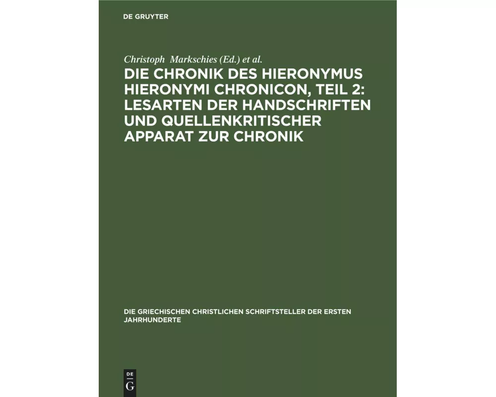 Die Chronik des Hieronymus Hieronymi Chronicon, Teil 2: Lesarten der Handschriften und Quellenkritischer Apparat zur Chronik