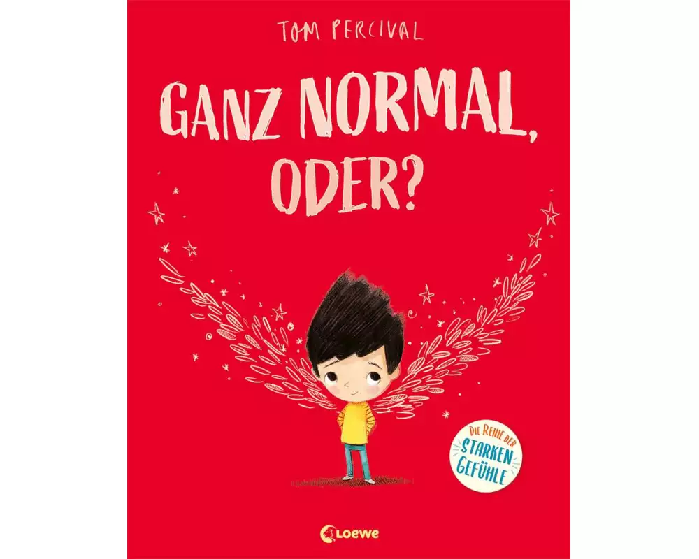 Ganz normal, oder? (Die Reihe der starken Gefühle)