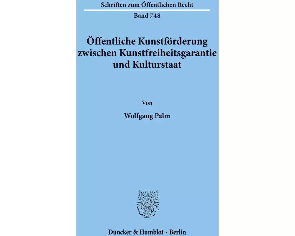 Öffentliche Kunstförderung zwischen Kunstfreiheitsgarantie und Kulturstaat