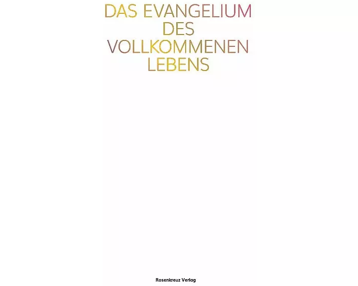 Das Evangelium des vollkommenen Lebens