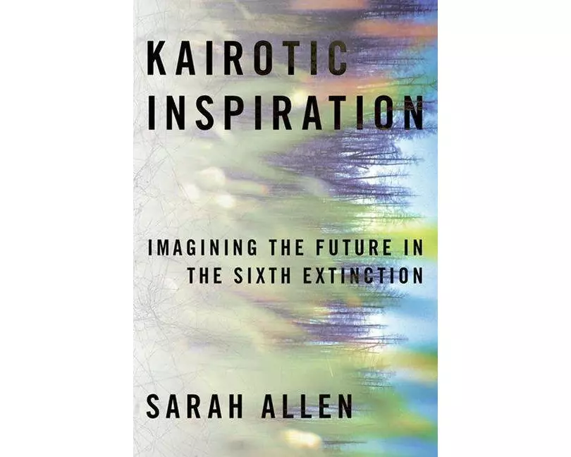 Kairotic Inspiration: Imagining the Future in the Sixth Extinction