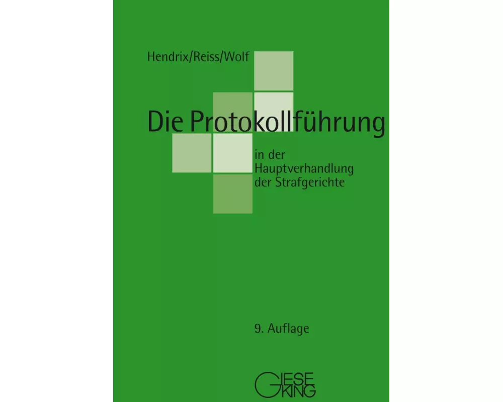 Die Protokollführung in der Hauptverhandlung der Strafgerichte