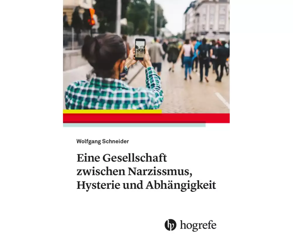 Eine Gesellschaft zwischen Narzissmus, Hysterie und Abhängigkeit