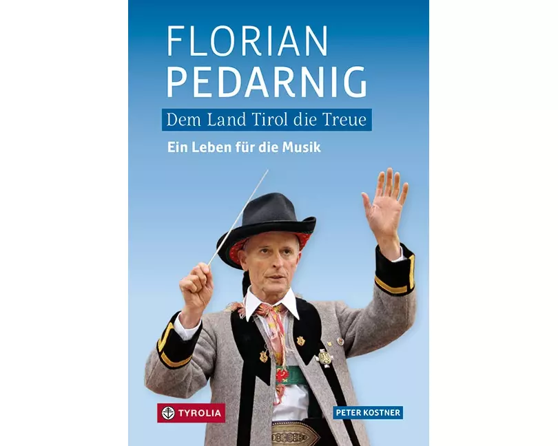 Dem Land Tirol die Treue. Florian Pedarnig