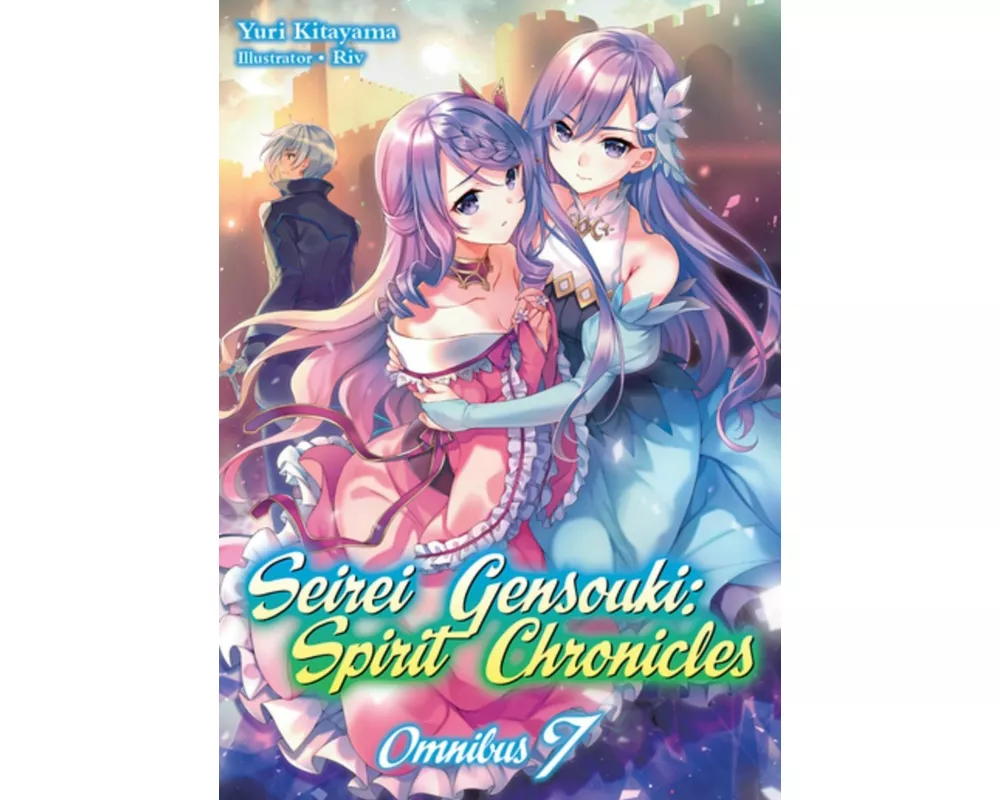Seirei Gensouki: Spirit Chronicles: Omnibus 7 (Light Novel)