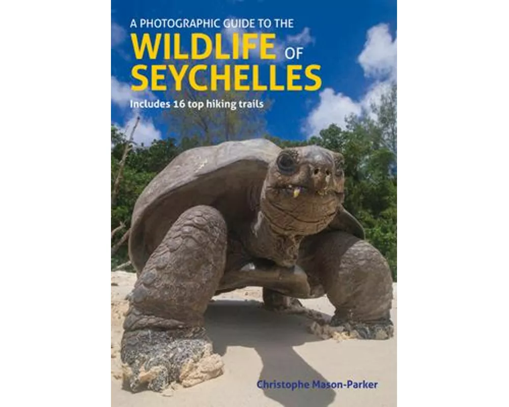A Photographic Guide to the Wildlife of Seychelles