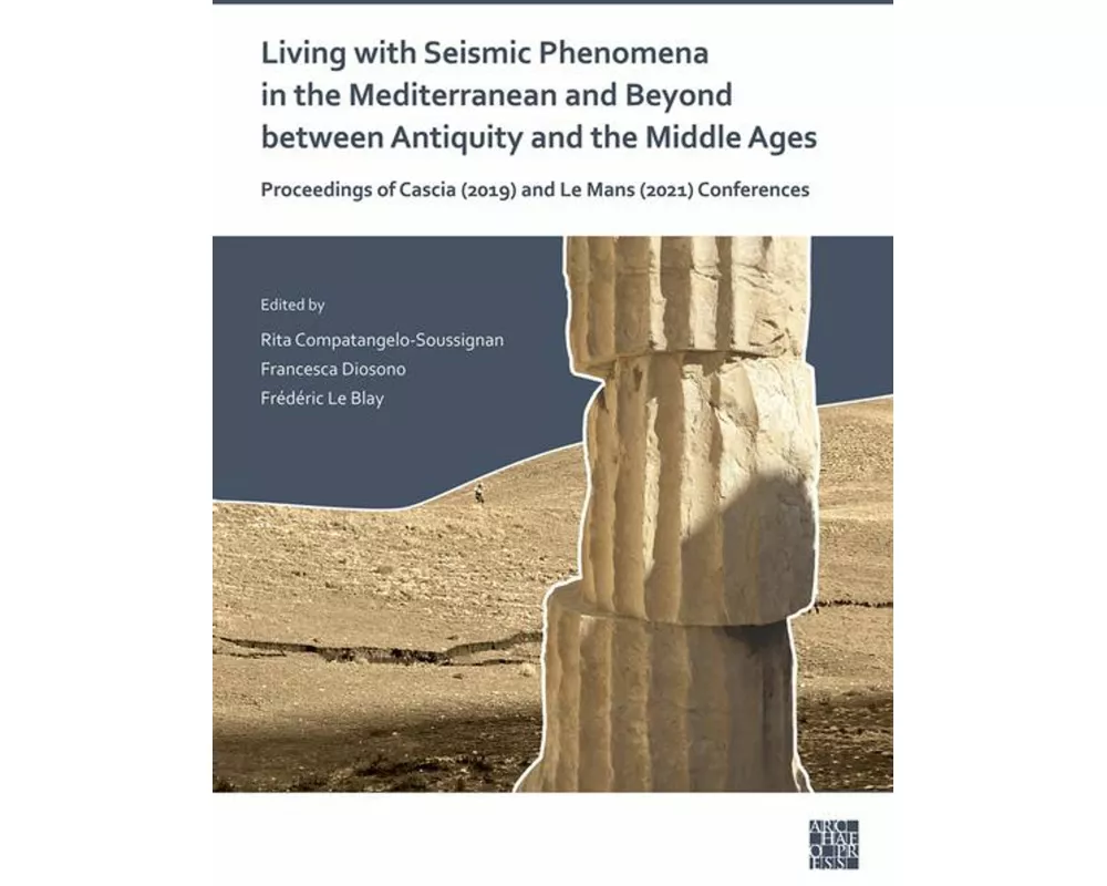 Living with Seismic Phenomena in the Mediterranean and Beyond between Antiquity and the Middle Ages