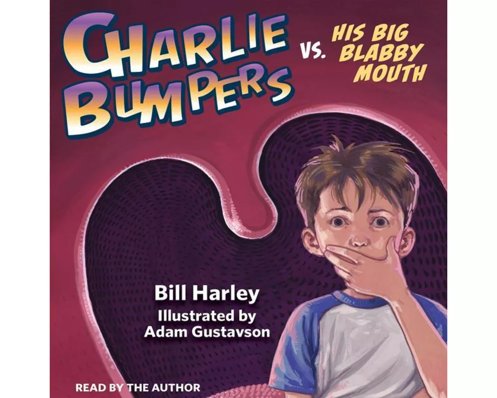 Charlie Bumpers vs. His Big Blabby Mouth