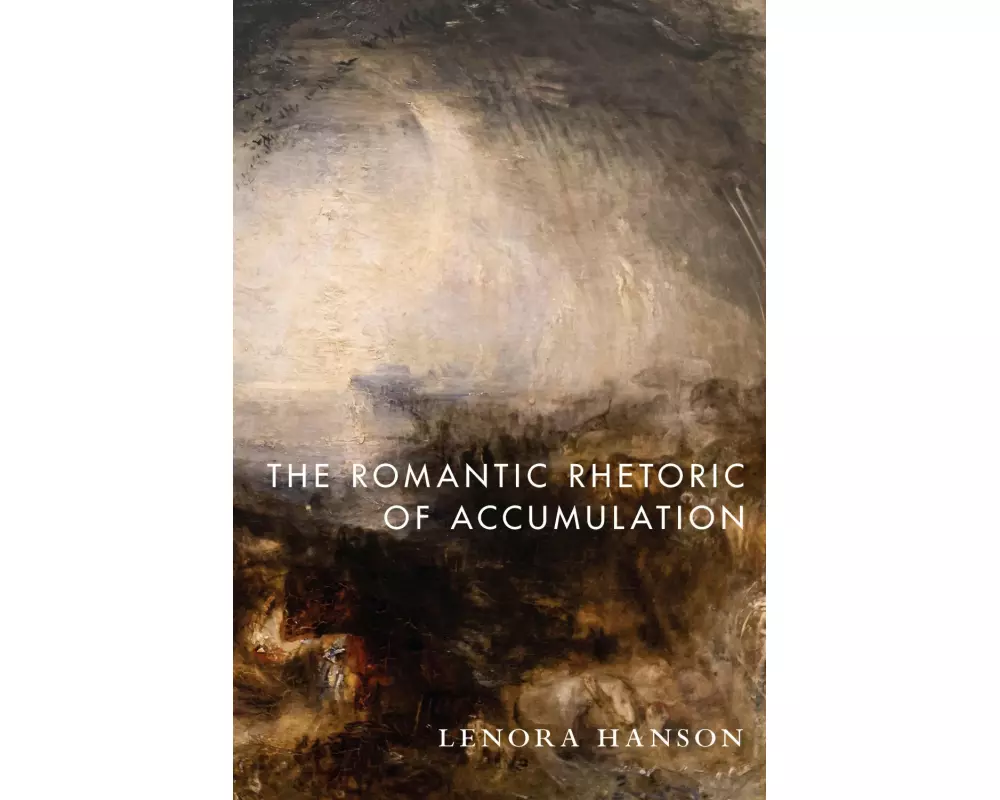 The Romantic Rhetoric of Accumulation