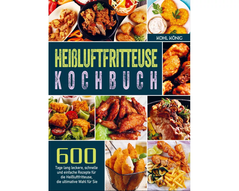 Heißluftfritteuse Kochbuch
