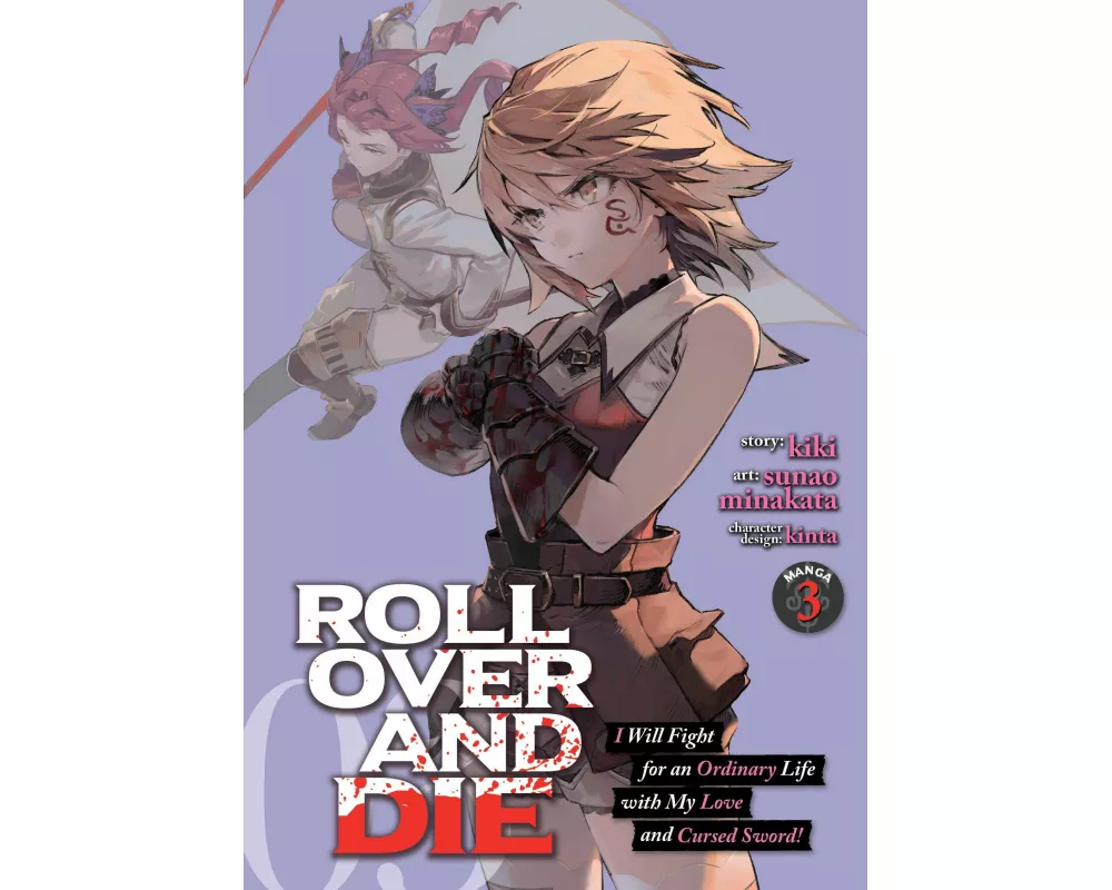ROLL OVER AND DIE: I Will Fight for an Ordinary Life with My Love and Cursed Sword! (Manga) Vol. 3