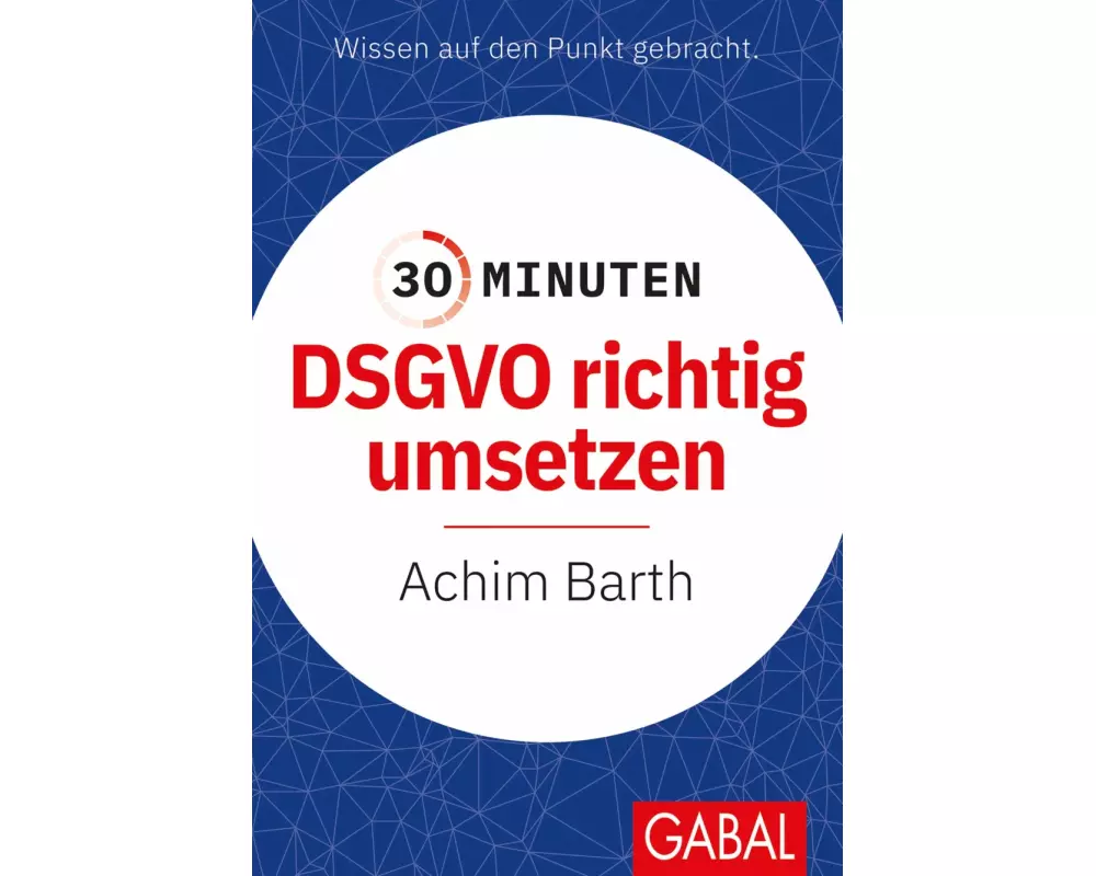 30 Minuten DSGVO richtig umsetzen
